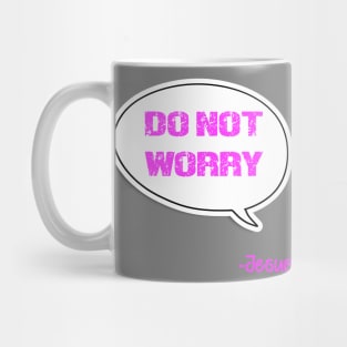 Bible quote "Do not worry" Don't worry Jesus in pink Christian design Mug